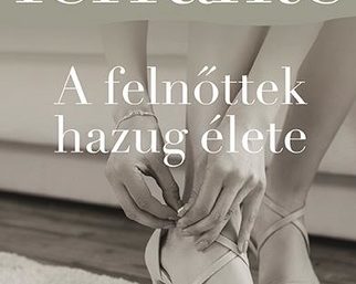 A felnőttek hazug élete 