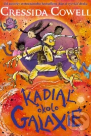 Cressida Cowell: Kadiaľ okolo Galaxie. 2.