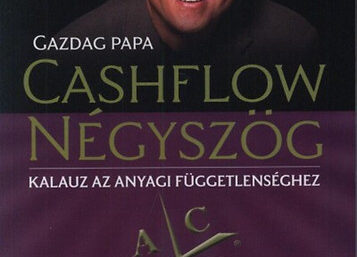 Robert T. Kiyosaki: Cashflow négyszög – Kalauz az anyagi függetlenséghez