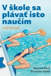 Martina Beck, Branislav Hakel: V škole sa plávať isto naučím : Začíname