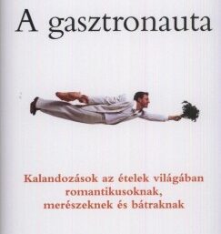 Stefan Gates: A gasztronauta